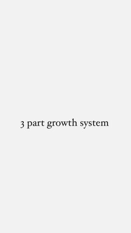 3 part growth system